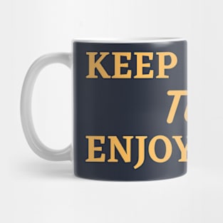 keep safe to enjoy life Mug